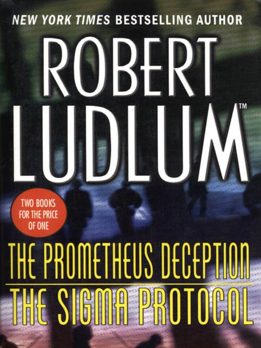 Title details for The Prometheus Deception / The Sigma Protocol by Robert Ludlum - Wait list